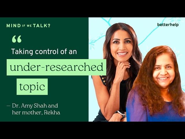 Menopause Explained: Anxiety, Brain Fog & Hormone Changes | "Mind If We Talk?" BetterHelp Podcast