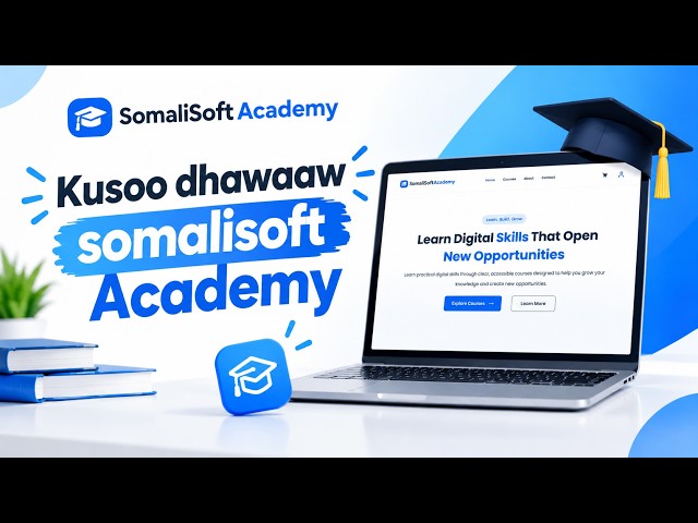 Kusoo dhawaaw website-ka Somalisoft Academy | ka baro xirfadaha digital-ka ah.