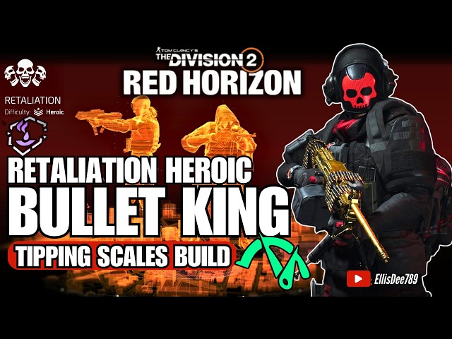 Retaliation Heroic | Corrosive Shell | BULLET KING Tipping Scales Tank Build - The Division 2