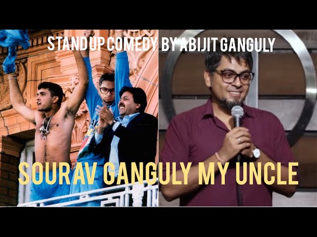Sourav Ganguly My Uncle | Stand-up Comedy by Abijit Ganguly