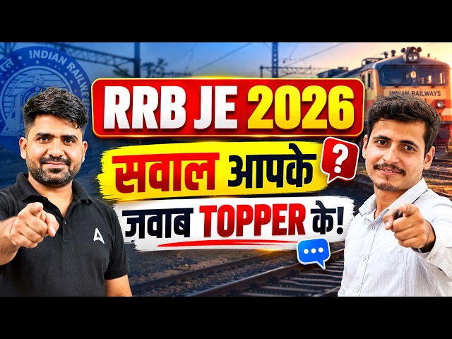 RRB JE 2026 | Topper Strategy and Exam Insights | सवाल आपके, जवाब TOPPER के