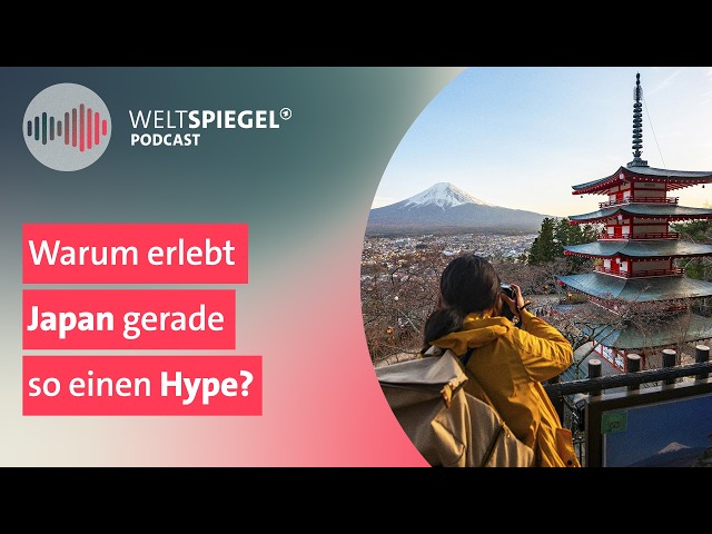 Warum erlebt Japan gerade so einen Hype? | Weltspiegel Podcast