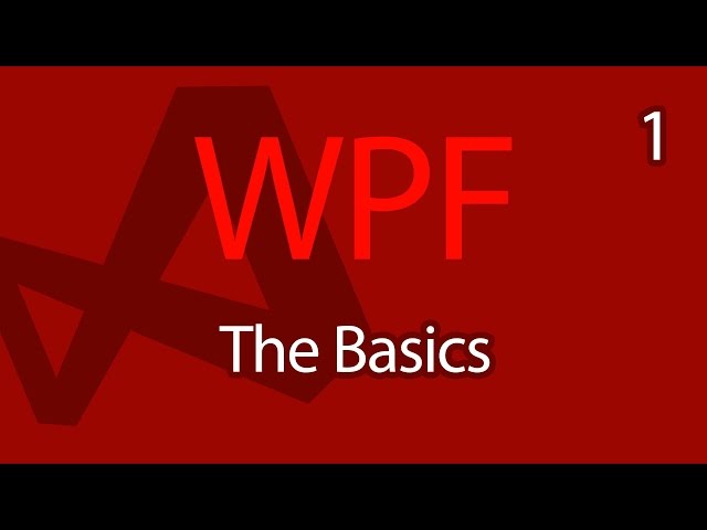 C# WPF UI Tutorials: 01 - The Basics