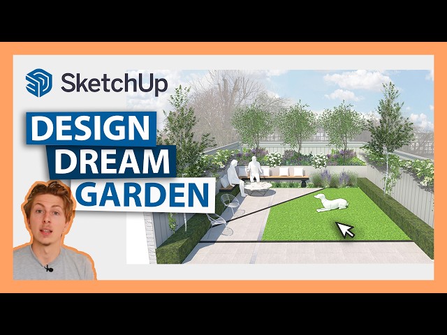 How to Design your Dream Garden - In depth 3D Modeling Tutorial using SketchUp - Beginners Welcome