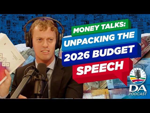 Money Talks: Unpacking the 2026 Budget Speech | Ep 32 - DA Podcast