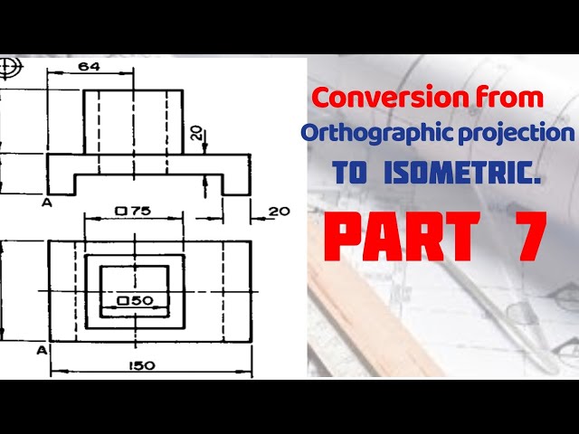 Conversion from Orthographic to Isometric 7 in | Technical drawing | Engineering drawing