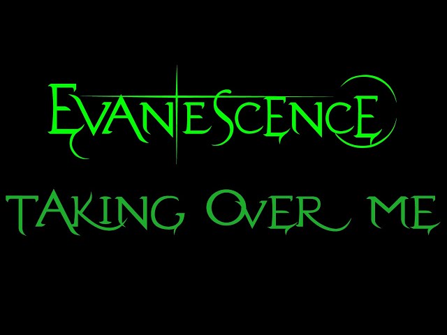 Evanescence - Taking Over Me Lyrics (Fallen)
