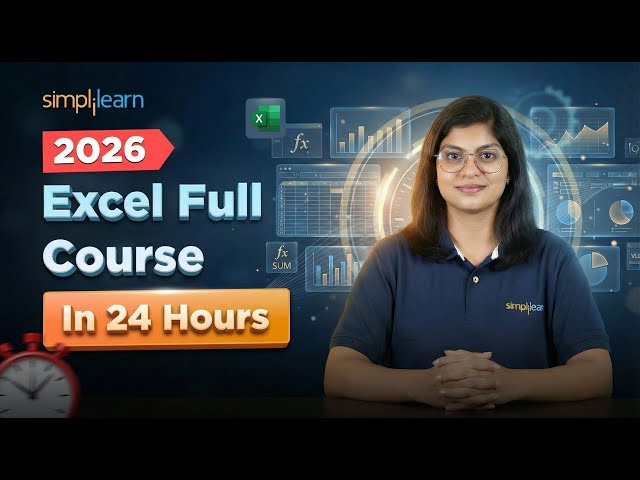 Excel Full Course 2026 In 24 Hours | Excel Basics To Advanced Tutorial For Beginners | Simplilearn