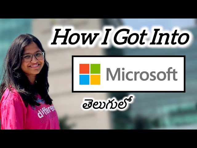 How I Got into Microsoft, My Preparation and Experience #telugu #microsoft #software engineer