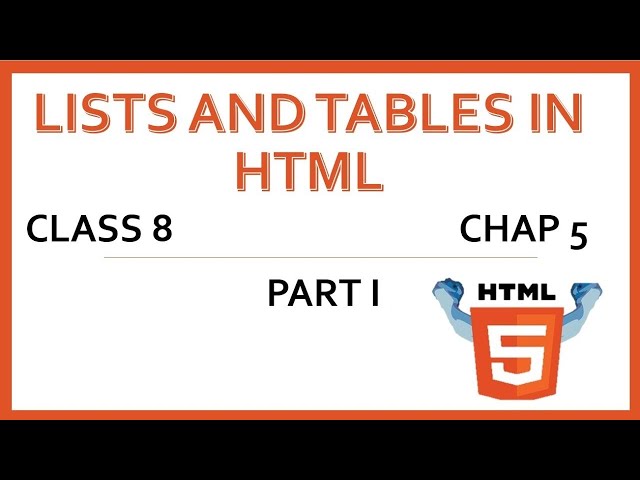 Class 8 Computer Science Chap 5 Lists and Tables in HTML Part I
