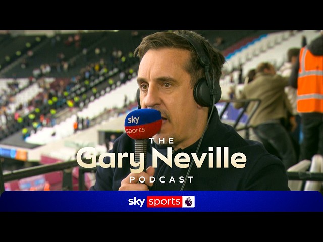 West Ham vs Arsenal drama UNPACKED!  🤯 | The Gary Neville Podcast 🎙️