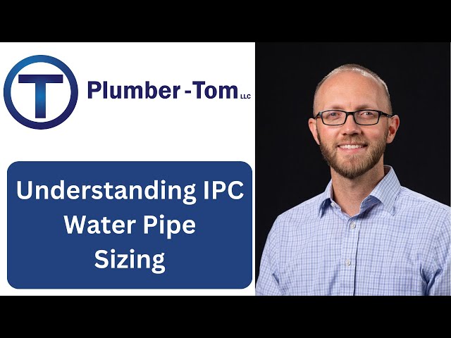 Understanding International Plumbing Code: Water Pipe Sizing