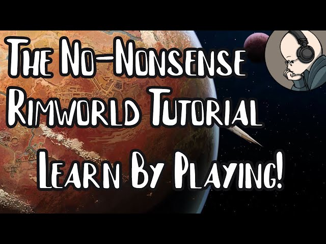New to Rimworld? Start HERE! Play Along Tutorial [1.6]