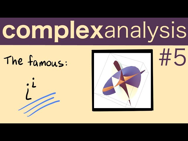 i^i and other complex powers -- Complex Analysis 5