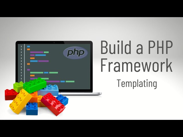 Build a PHP Framework: Templating