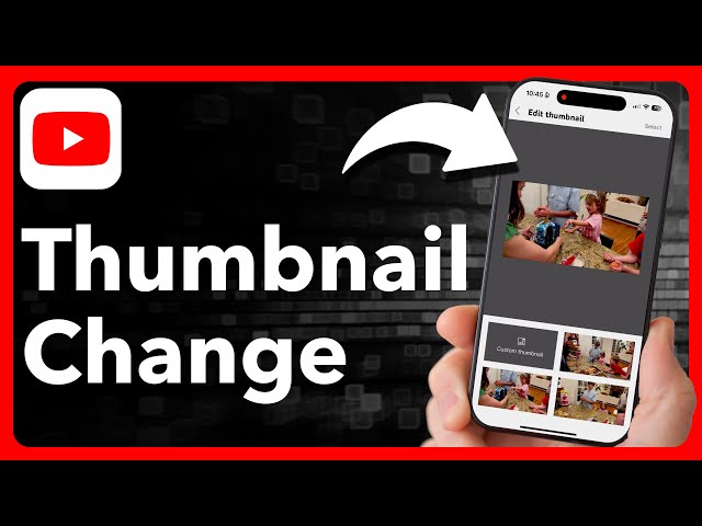 How To Change Video Thumbnail On YouTube Mobile