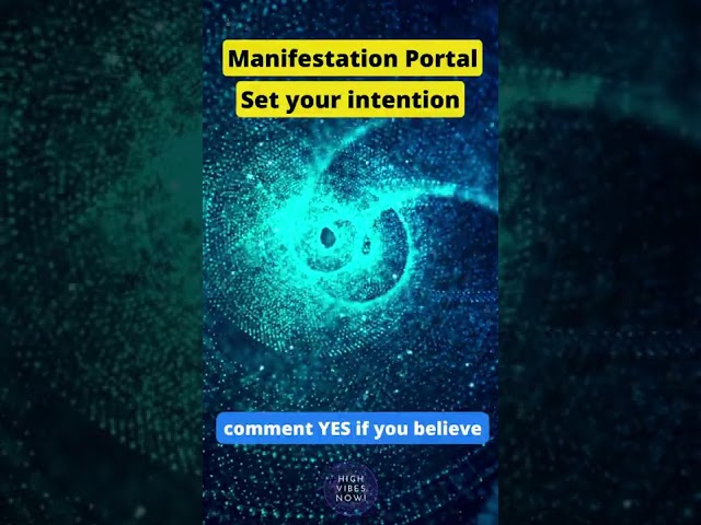 2023  Manifestation Portal - Set Your Intentions! Your Dreams Are Coming True