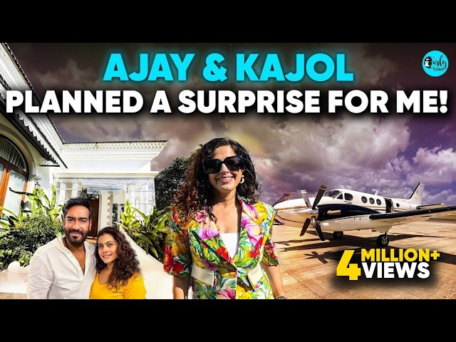Ajay & Kajol Booked a Private Plane for Me to a Secret Destination | CurlyTales