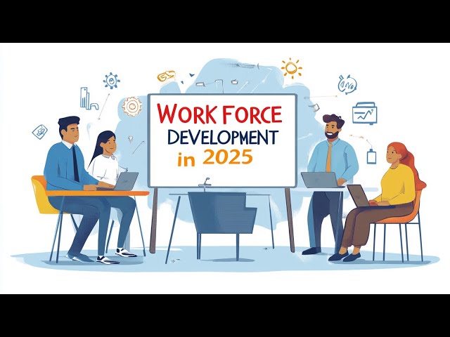 Workforce Development in 2025