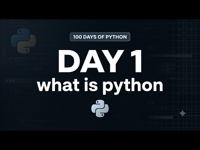 Python for Beginners — Day 1: What is Python? | 100 Days of Python