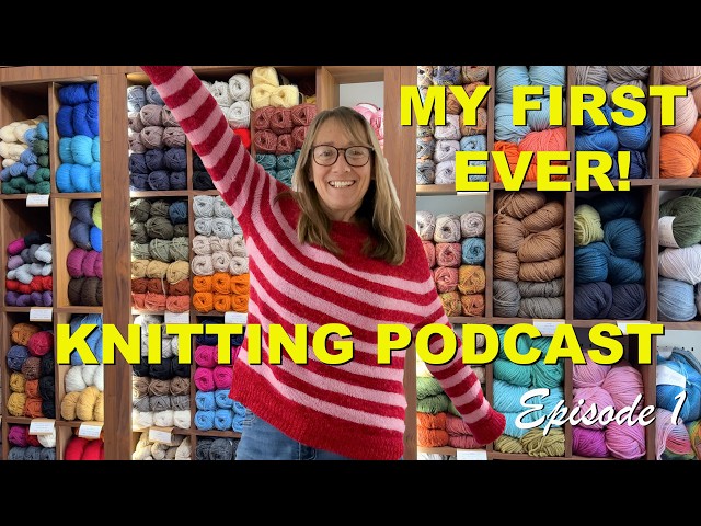 First Ever Knitting Podcast