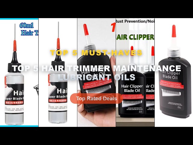 Ultimate Guide to the Best Top 5 Hair Trimmer Maintenance Lubricant Oils - 120ml Lubricant Hair Trim