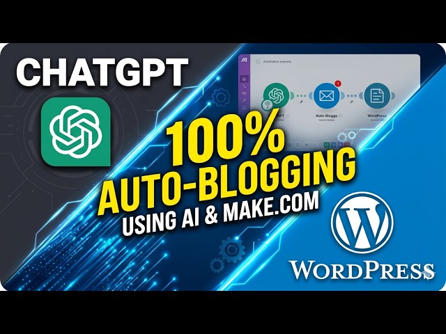 How to Automate a WordPress Blog Using ChatGPT and Make.com |  Wordpress AI Automation