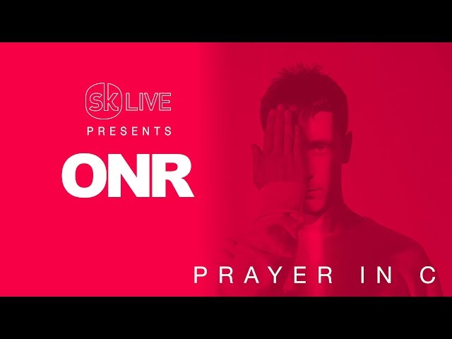 ONR - Prayer In C [Virtual SK Live]