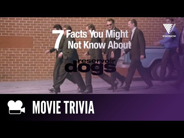 7 Things You Didn't Know | RESERVOIR DOGS