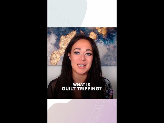 What Is Guilt Tripping?