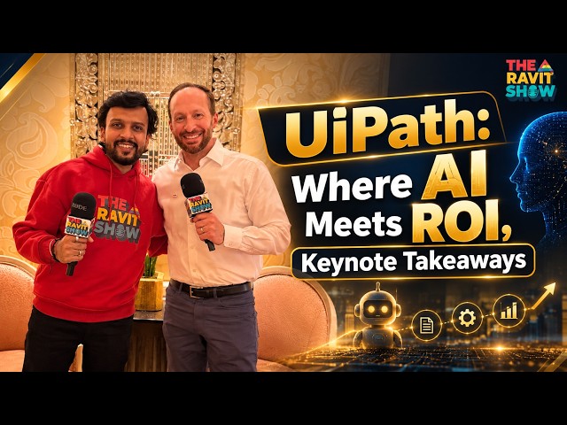 UiPath: Where AI Meets ROI, Keynote Takeaways