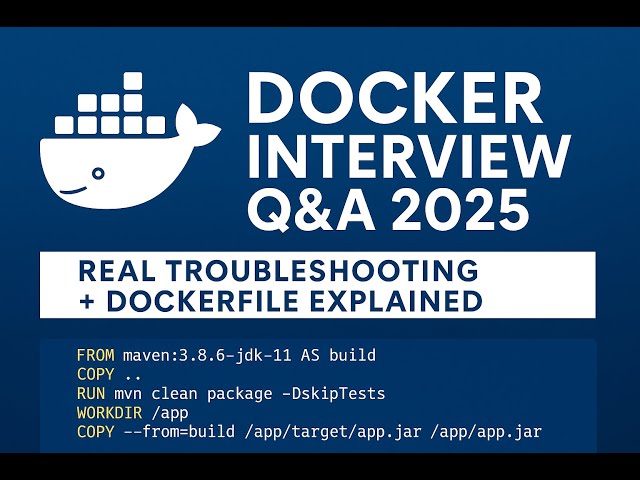 Docker Interview Questions and Answers 2025 | Real-Time Troubleshooting & Dockerfile Explained