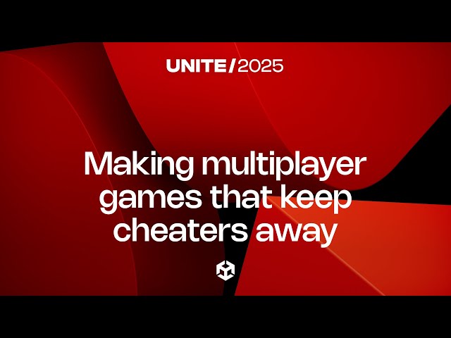 Going multiplayer: Making games that keep cheaters away | Unite 2025
