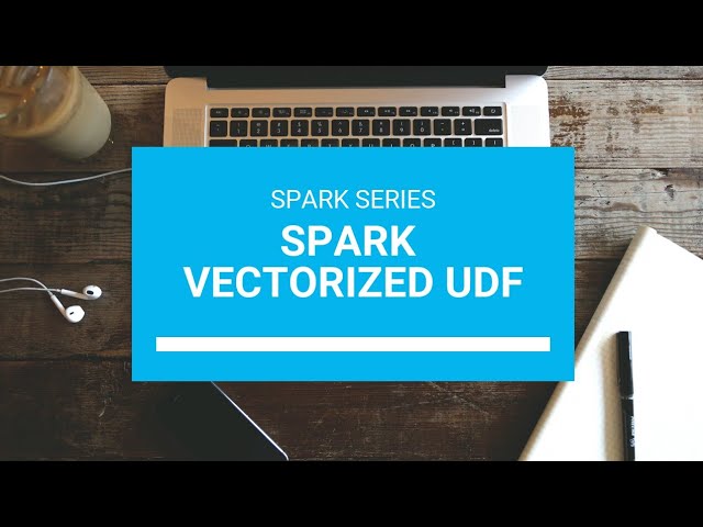 4.5 Spark vectorized UDF | Pandas UDF | Spark Tutorial