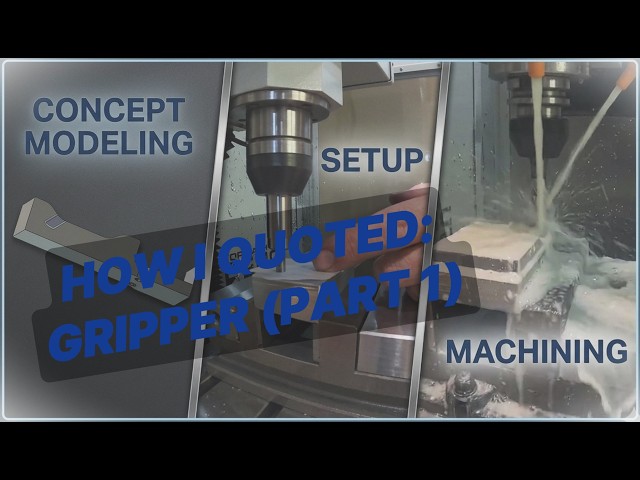 How I Quote CNC Jobs In my Machine Shop | Gripper Prototype (Part 1)