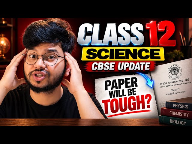 Class 12 Physics & Chemistry: Class 12 Science Paper Will Be Toughest Ever? |Cbse Sample Paper 💀