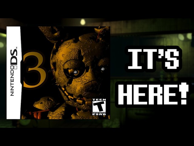 FNAF 3 IS NOW ON THE DS?!!!