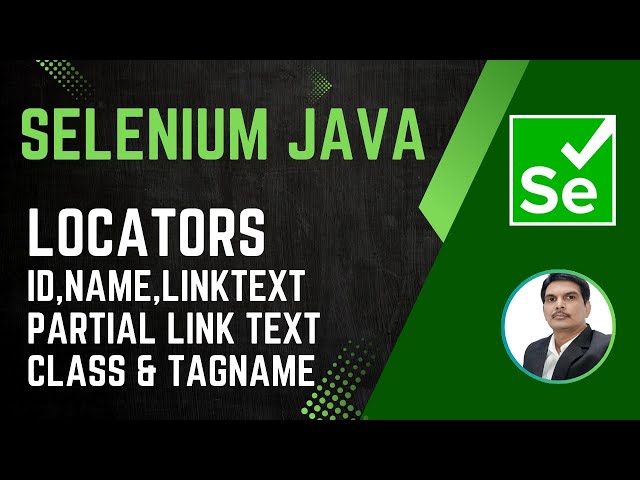 Session 22 - Selenium with Java|Locators(ID,Name,LinkText,PartialLinkText,Class&Tag)