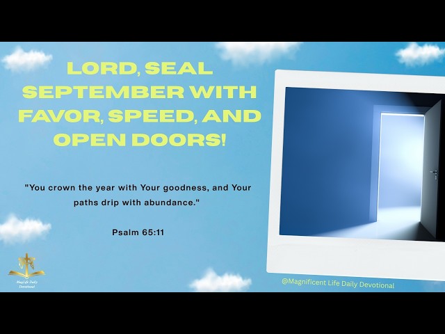 Lord, Seal September with Favor, Speed, And Open Doors! | Magnificent Life Daily Devotion