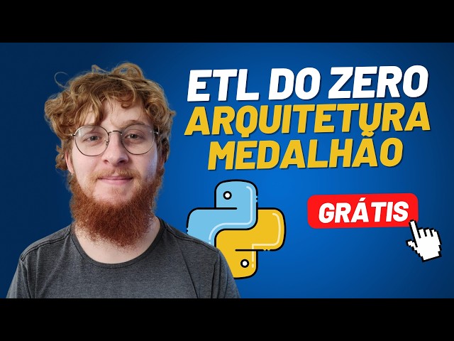 ETL com PYTHON: Arquitetura Medalhão (Bronze, Prata e Ouro) na Prática