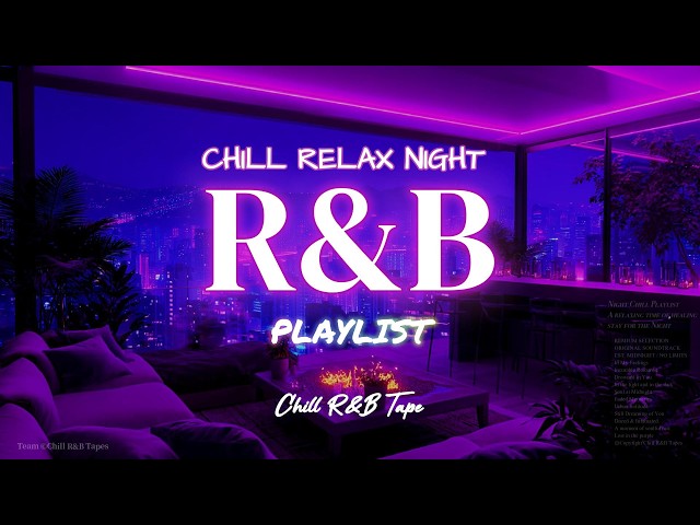 【𝐏𝐥𝐚𝐲𝐥𝐢𝐬𝐭】Chill R&B Mellow Mix 💜 Relax Night |🌙Chill rnb music | Smooth Slowjam work & sleep🌃 Vol.65