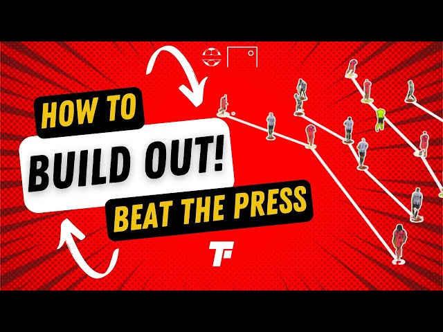How to Build Out & Beat the Press | Footy Tactics