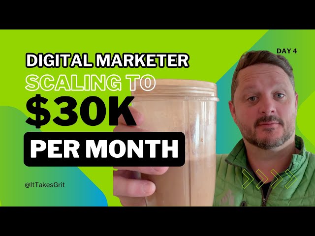 Scaling to $30,000 Per Month as a Digital Marketer - Day 4