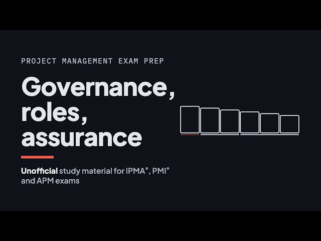 Governance, roles and assurance | Project Management Exam Prep for IPMA, PMP & APM