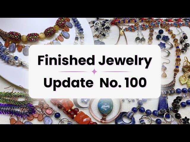 Finished Jewelry Update | No. 100 | September 2026