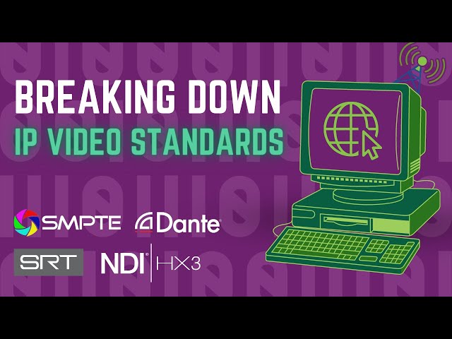 IP Video Production Standards: SMPTE 2110, NDI, Dante, SRT