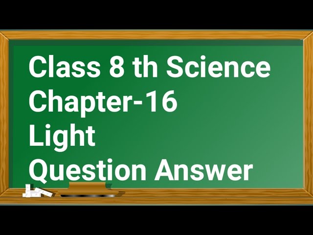 Class 8 Science Chapter 16 Light ll NCERT Solutions ll Question Answer ll
