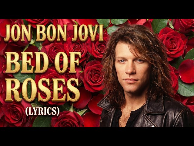 Jon Bon Jovi - Bed Of Roses (Lyrics) 🌹 90s Classic Power Ballad [HQ Audio]