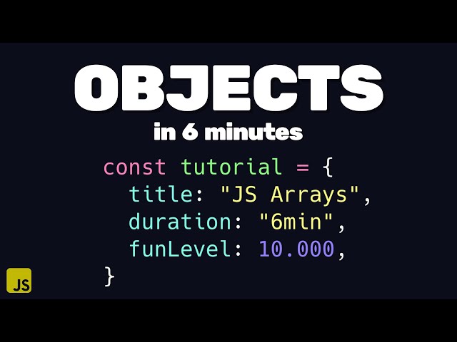 Learn JavaScript Objects in 6 Minutes