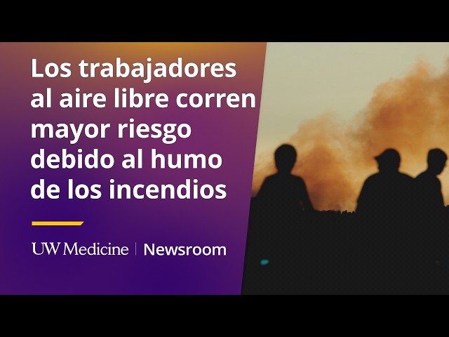 Los trabajadores al aire libre corren mayor riesgo debido al humo de los incendios forestales